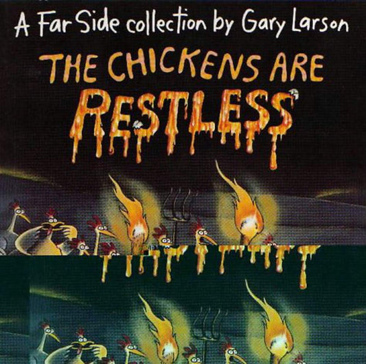 The Chickens Are Restless: A Far Side Collection