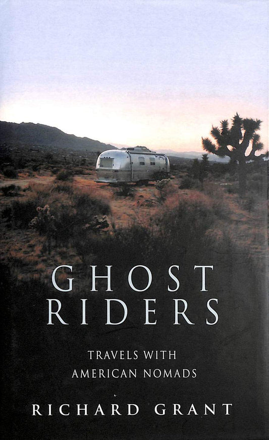 Ghost Riders: Travels with American Nomads