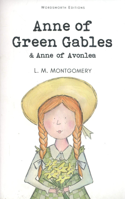 Anne of Green Gables & Anne of Avonlea (Wordsworth Children's Classics)