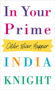 In Your Prime: Older, Wiser, Happier