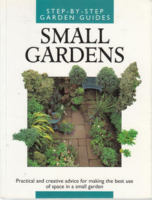 Small Gardens (Step-by-Step Garden Guides)