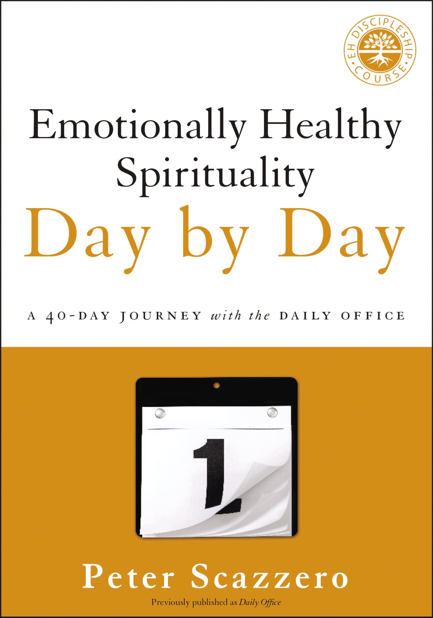EHS DY BY DY UPDT SC: A 40-Day Journey with the Daily Office (Emotionally Healthy Spirituality)
