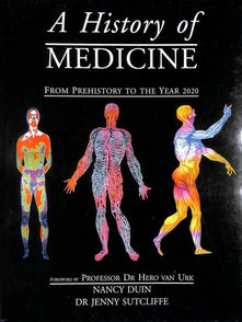 A History of Medicine: From Pre-history to the Year 2020