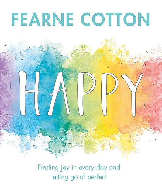 Happy: Finding joy in every day and letting go of perfect