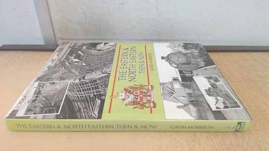 Eastern and North Eastern, Then and Now