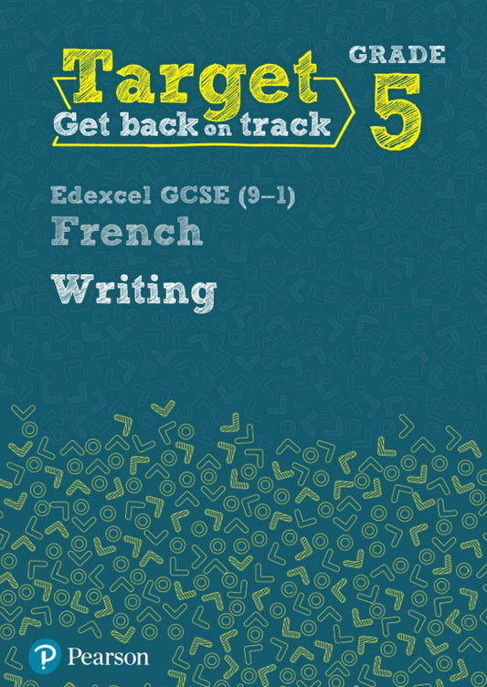 Target Grade 5 Writing Edexcel GCSE (9-1) French Workbook (Modern Foreign Language Intervention)