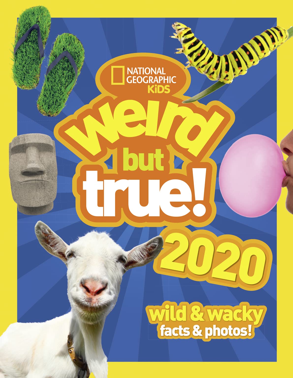 Weird but true! 2020: wild and wacky facts & photos! (National Geographic Kids)