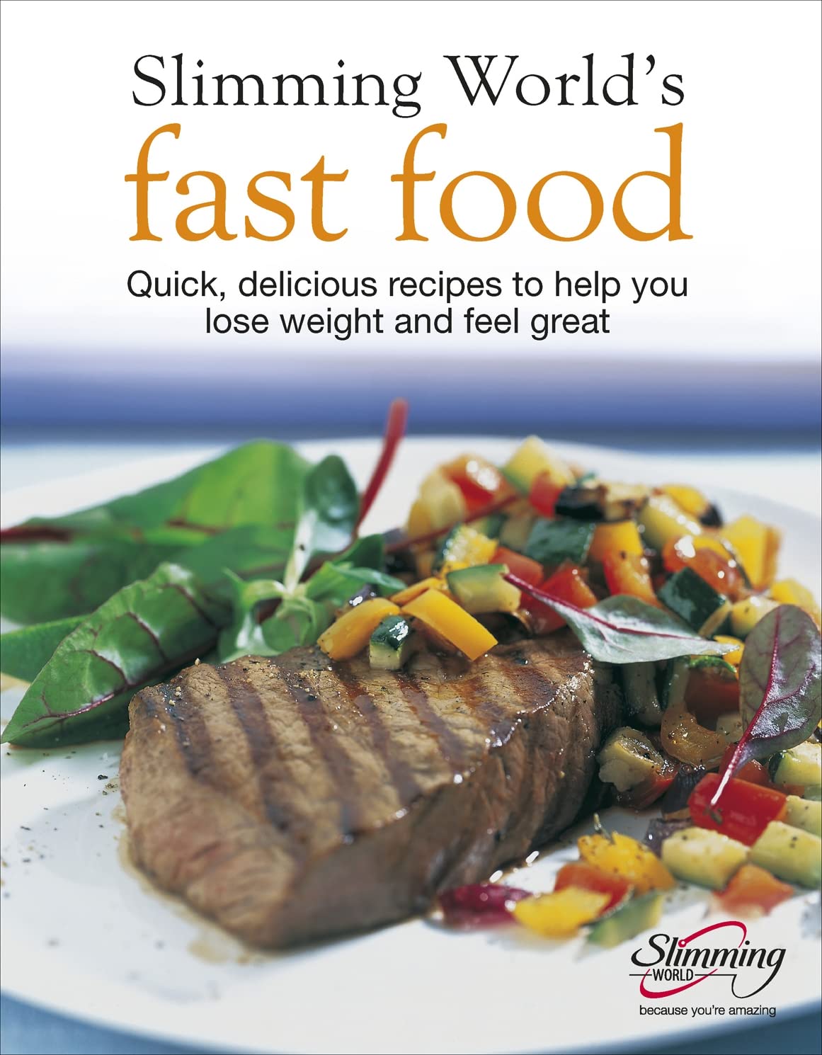 Slimming World Fast Food: Quick, Delicious Recipes to Help You Lose Weight and Feel Great