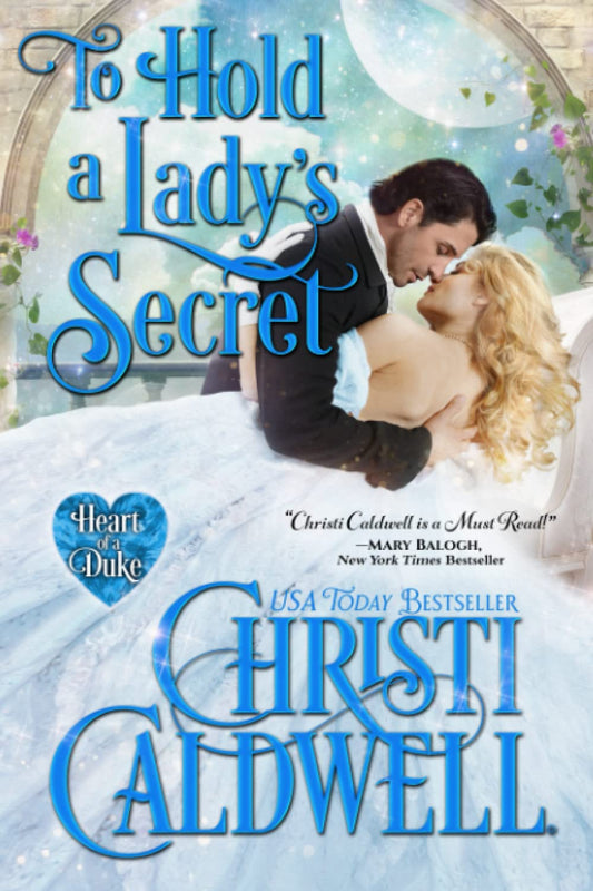To Hold a Lady's Secret: 16 (The Heart of a Duke)