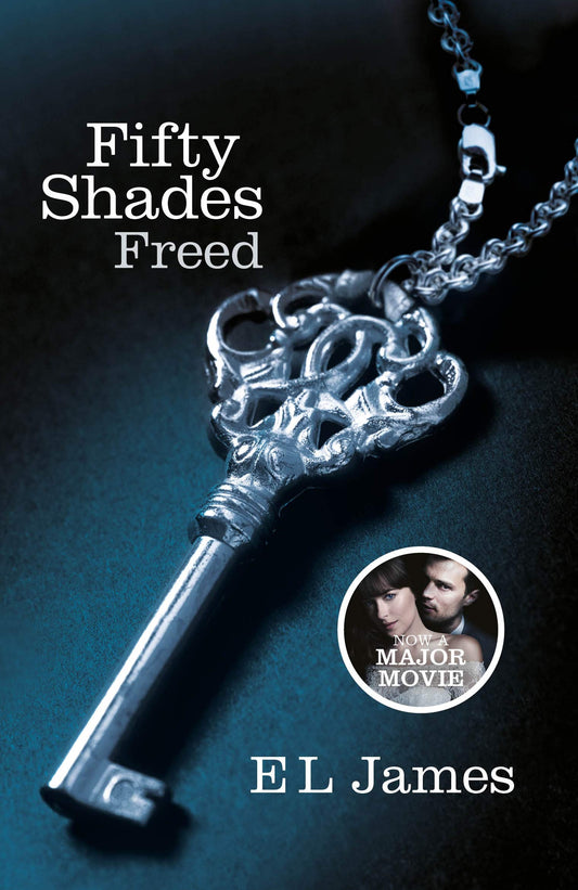 Fifty Shades Freed: Book Three of the Fifty Shades Trilogy (Fifty Shades of Grey Series): The most iconic and addictive Romance series of all time from the #1 Sunday Times bestseller (Fifty Shades, 3)