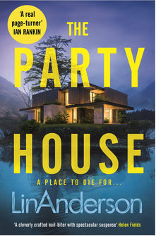 The Party House: An Atmospheric and Twisty Thriller Set in the Scottish Highlands, Perfect For Fans of Lucy Foley and Ruth Ware