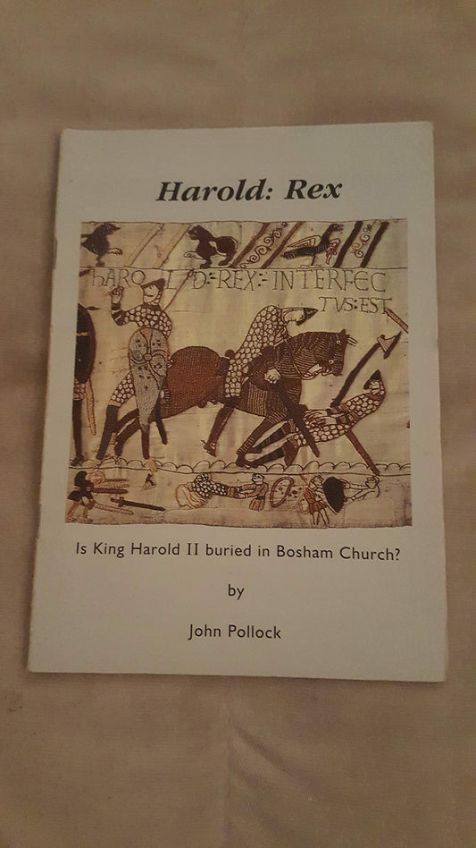 Harold: Rex: Is King Harold II buried in Bosham Church?