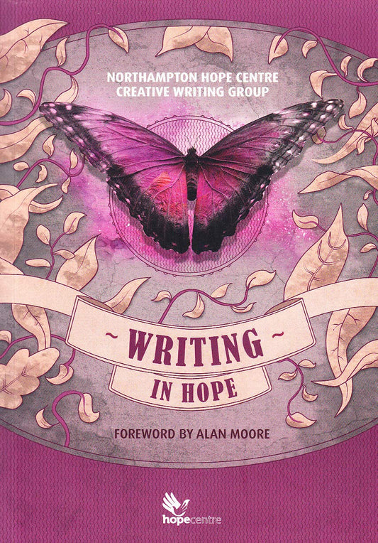 WRITING IN HOPE 2019: by Northampton Hope Centre Creative Writing Group (WRITING IN HOPE: by Northampton Hope Centre Creative Writing Group)