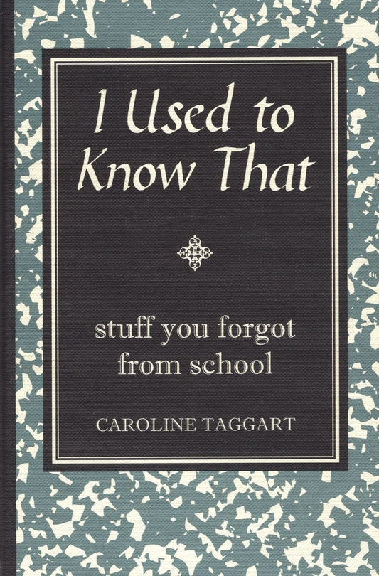 I Used to Know That: Stuff You Forgot From School