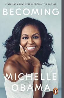 Becoming: The intimate, inspiring and award-winning memoir from the bestselling author and former First Lady