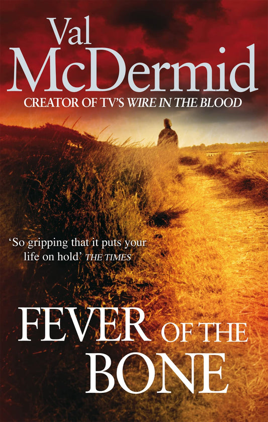 Fever Of The Bone (Tony Hill and Carol Jordan)