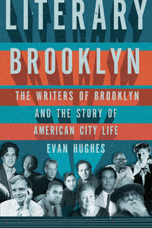 Literary Brooklyn: The Writers of Brooklyn and the Story of American City Life