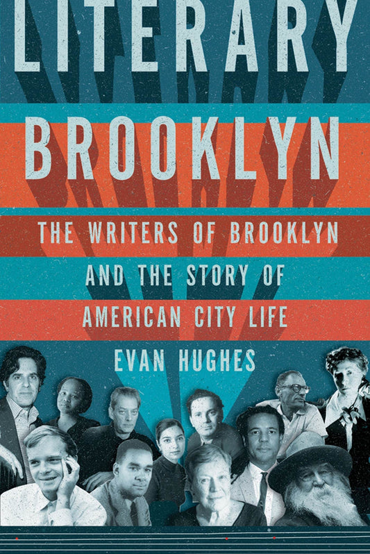 Literary Brooklyn: The Writers of Brooklyn and the Story of American City Life