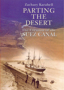Parting the Desert: The Creation of the Suez Canal