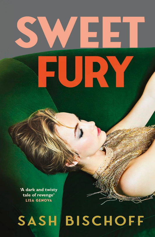 Sweet Fury: The Silent Patient meets The Seven Husbands of Evelyn Hugo in this glamorous and twisty new thriller for summer 2025
