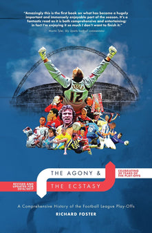 The Agony & the Ecstasy: A Comprehensive History of the Football League Play-Offs