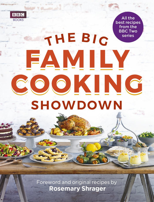 The Big Family Cooking Showdown: All the Best Recipes from the BBC Series