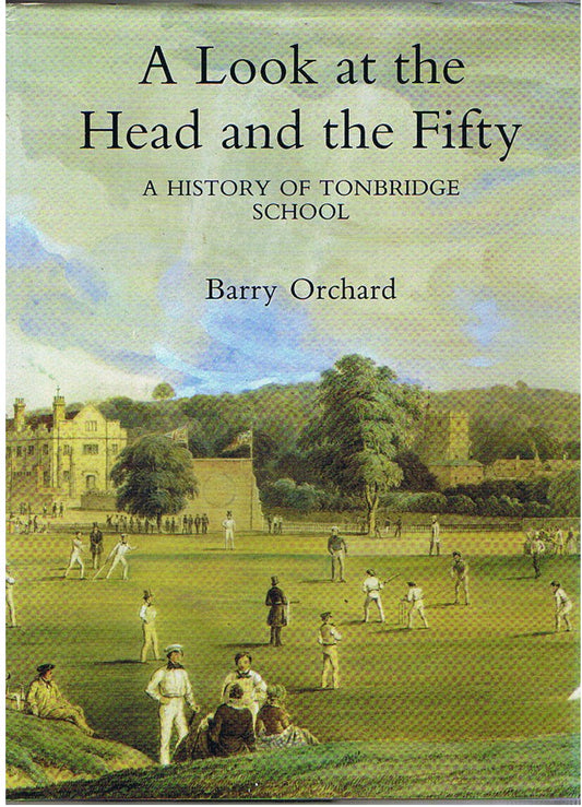 A Look at the Head and the Fifty: History of Tonbridge School