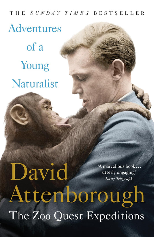 Adventures of a Young Naturalist: SIR DAVID ATTENBOROUGH'S ZOO QUEST EXPEDITIONS