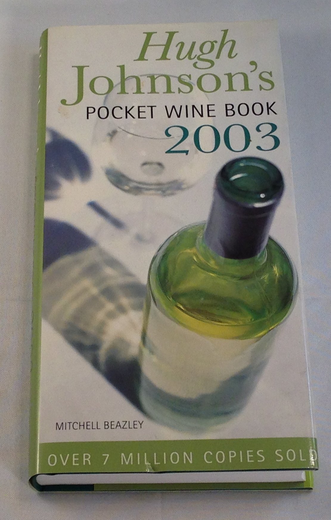 Hugh Johnson's Pocket Wine Book 2003: The World's Favourite Wine Adviser