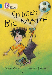 Spider’s Big Match: Spider McDrew is the unlikely hero in this exciting adventure story. (Collins Big Cat)