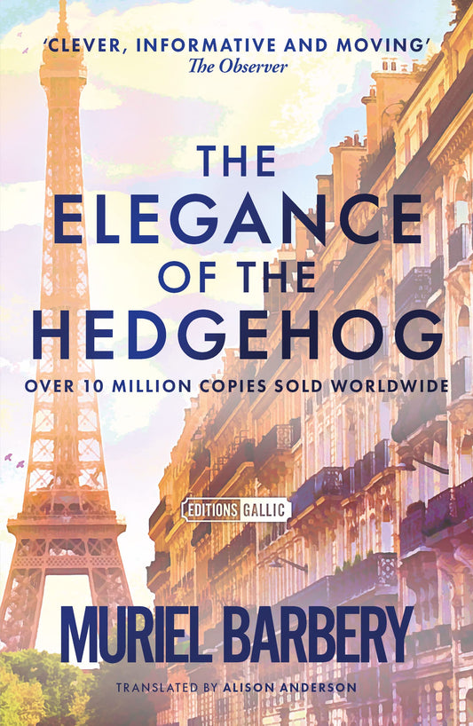 The Elegance of the Hedgehog: The International Bestseller (Editions Gallic)