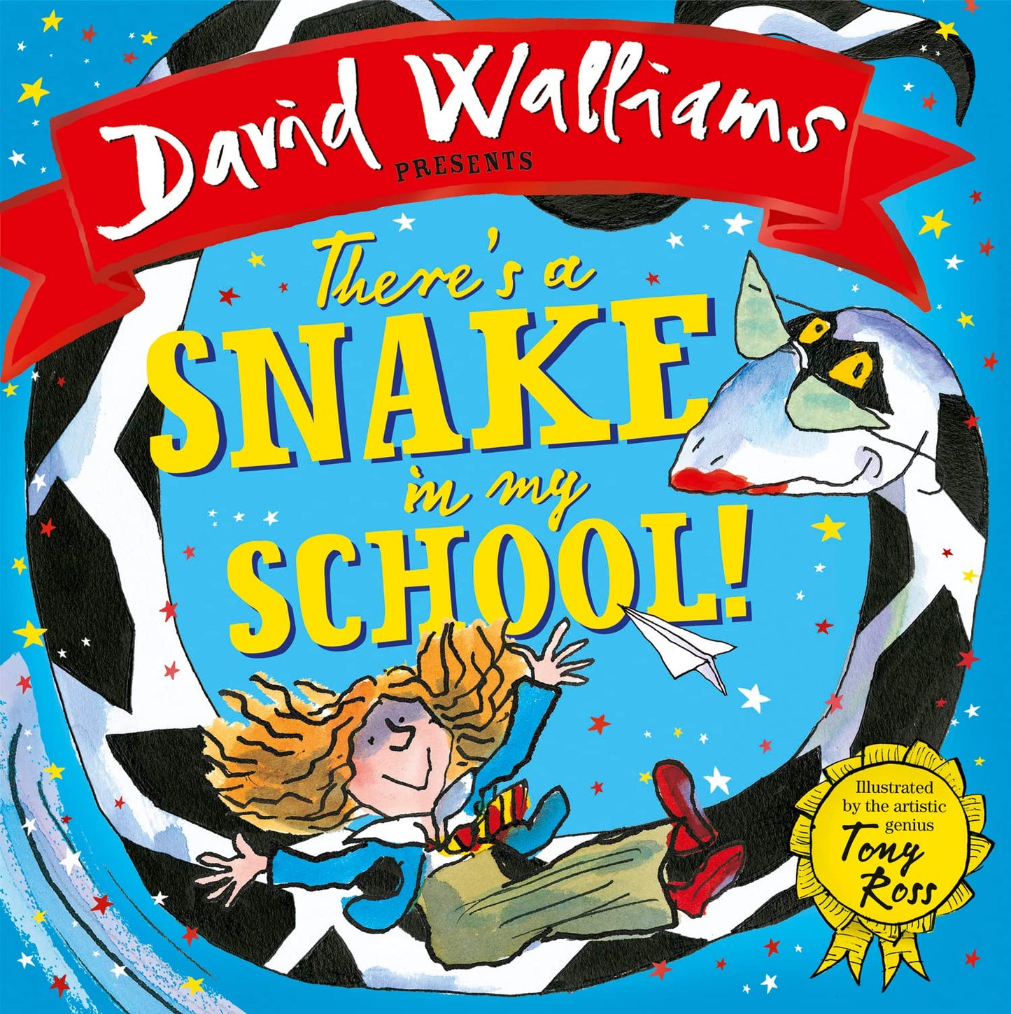 There’s a Snake in My School!: The spectacularly funny illustrated children’s book from number-one bestelling author David Walliams!