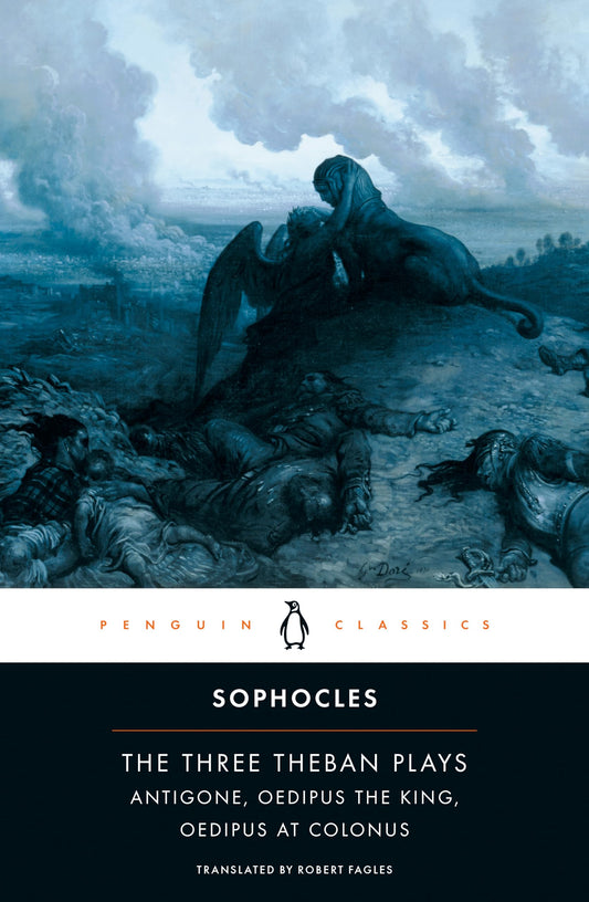The Three Theban Plays: 'Antigone', 'Oedipus the King', 'Oedipus at Colonus' (Penguin Classics)