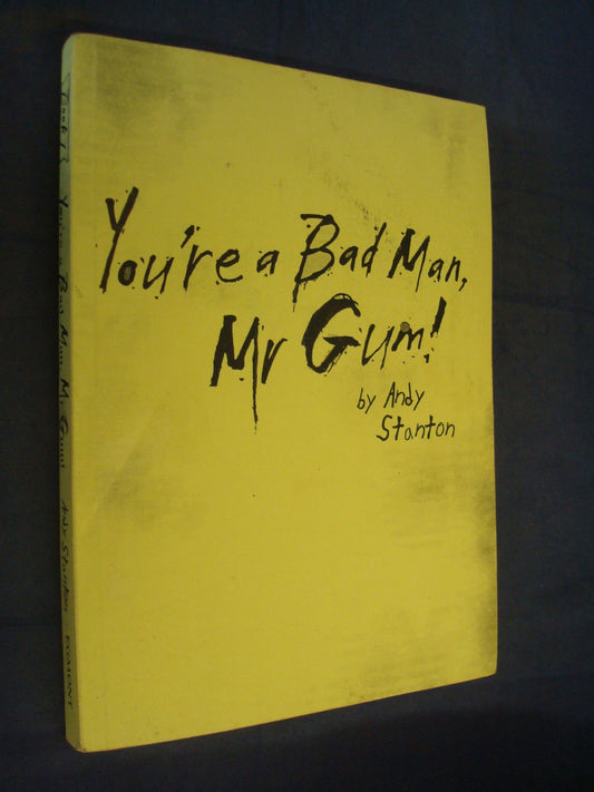 You're a Bad Man, Mr. Gum!