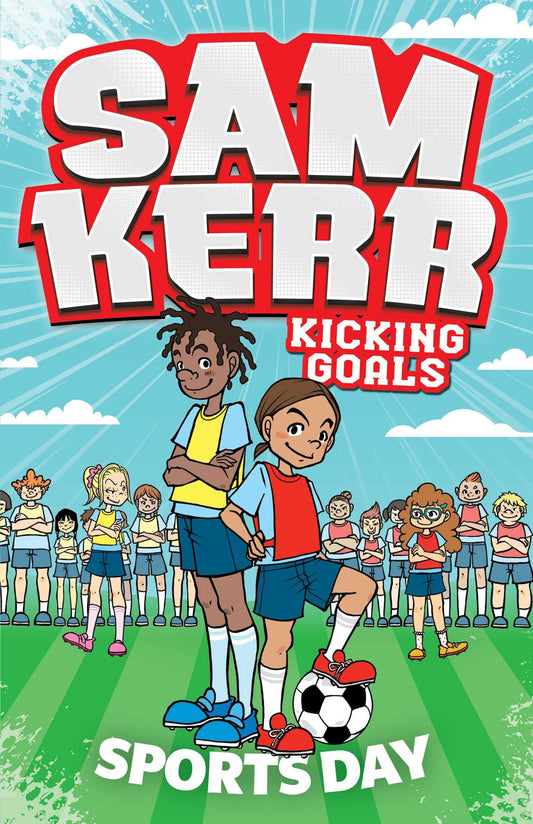 Sports Day: Volume 3 (Sam Kerr: Kicking Goals)
