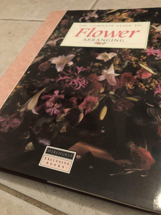 The Complete Guide to Flower Arranging