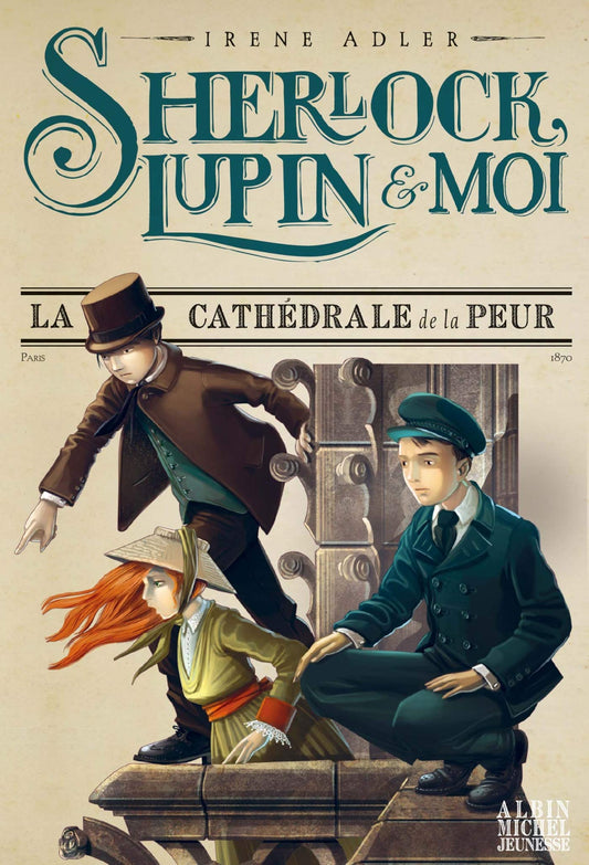 Sherlock, Lupin & moi T4 La Cathédrale de la peur: Sherlock, Lupin & moi - tome 4