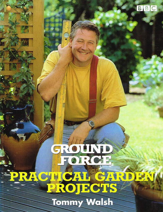 "Ground Force" Practical Garden Projects
