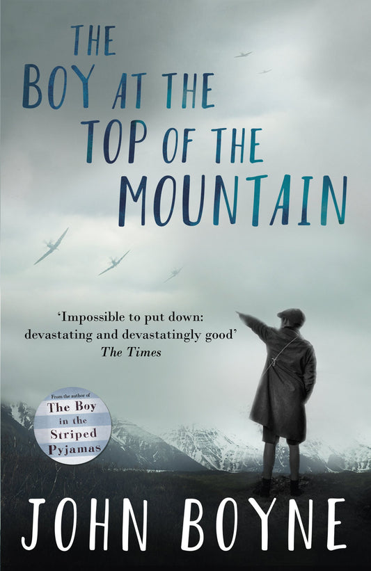 The Boy at the Top of the Mountain: John Boyne