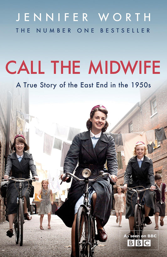 Call the midwife: A True Story Of the East End in the 1950s