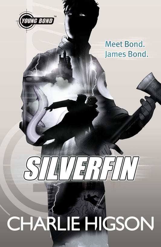SilverFin: The bestselling action-packed spy thriller for readers aged 9–13 (Young Bond)