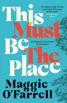 This Must Be the Place: The Sunday Times Bestseller from the Author of Hamnet