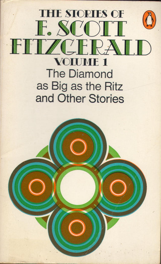 The Stories of F. Scott Fitzgerald,Vol. 1: The Cut-Glass Bowl;May Day;the Diamond As Big As the Ritz;the Rich Boy;Crazy Sunday;an Alcoholic Case;the Lees of Happiness
