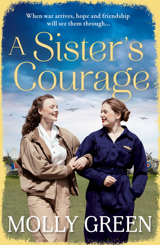 A Sister’s Courage: An inspiring WW2 saga novel from the international bestseller, perfect for fans of Donna Douglas and Vicki Beeby: Book 1 (The Victory Sisters)