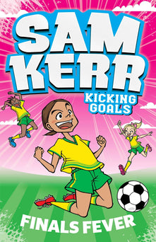 Finals Fever: Volume 4 (Sam Kerr: Kicking Goals)