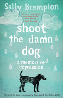 Shoot the Damn Dog: A Memoir of Depression