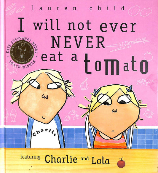 I Will Not Ever, Never Eat a Tomato