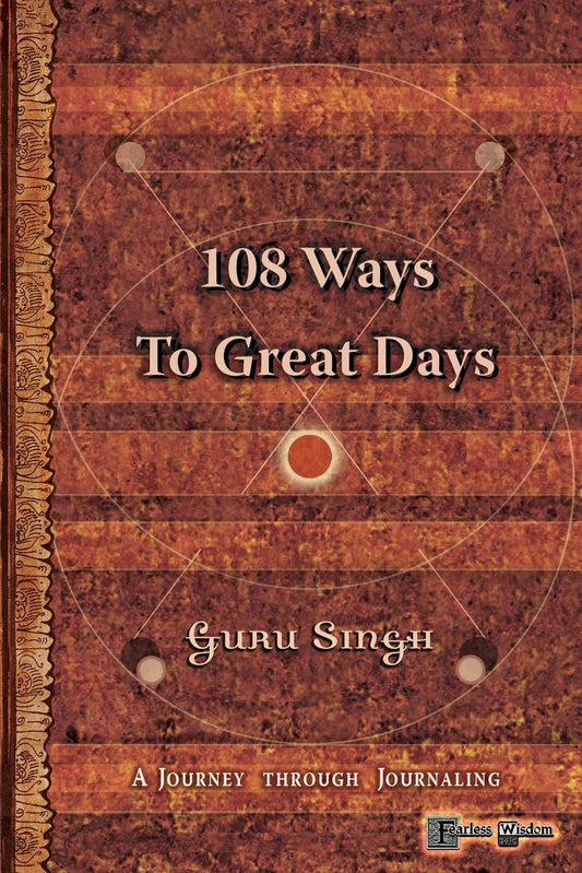 108 Ways to Great Days: A Journey Through Journaling