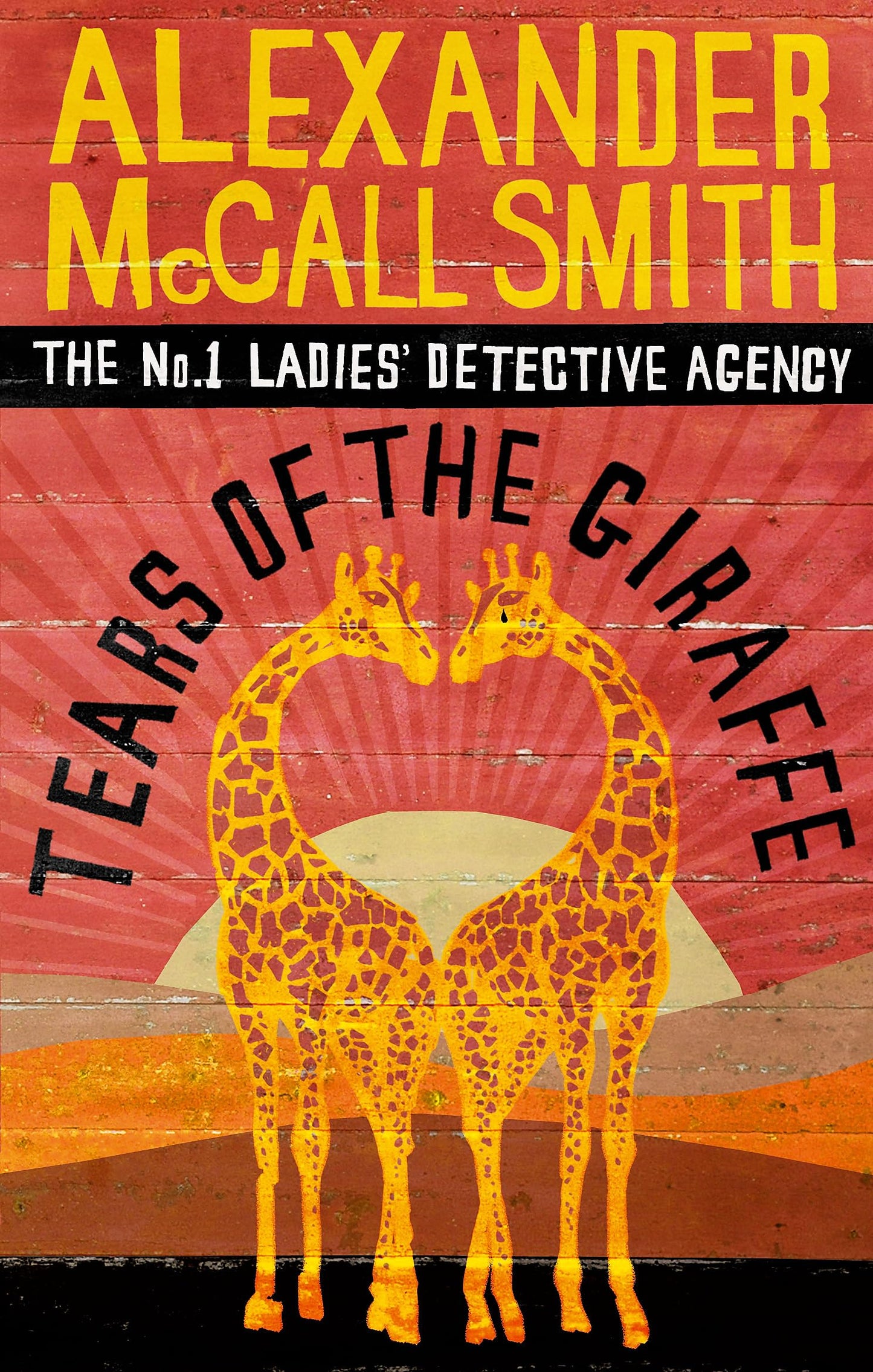 Tears Of The Giraffe (No. 1 Ladies' Detective Agency) Book 2