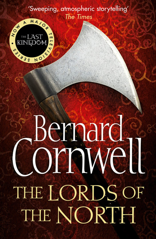 The Lords of the North: Book 3 (The Last Kingdom Series): The Sunday Times bestselling novel of historical action novel